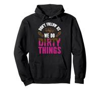 Mud girl run Don't follow us we do dirty things Pullover Hoodie