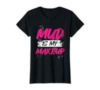 Mud is My Makeup Muddy Race Mud Run Mud Run T-Shirt