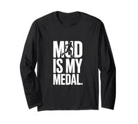 Mud is My Medal Running Enthusiast Spirit Long Sleeve T-Shirt