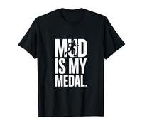 Mud is My Medal Running Enthusiast Spirit T-Shirt