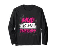 Mud is My Therapy Muddy Race Mud Run Long Sleeve T-Shirt