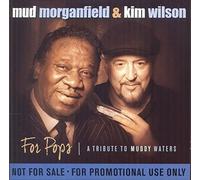 Mud Morganfield & Kim Wilson - For Pops (A Tribute To Muddy Waters)