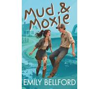 Mud & Moxie: A Sweet Small-Town Romance with My Brothers Best Friend, Grumpy-Sunshine, Fake-Dating Romantic Comedy (Closed-Door)