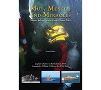 Mud, Muscle, and Miracles: Marine Salvage in the United States Navy