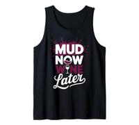 Mud Now Wine Later | Mud Run for Women Girl Mud Run Tank Top