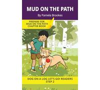 Mud On The Path: Short Decodable Books Prepare Students for Reading DOG ON A LOG Decodable Chapter Books. For Beginning Readers and Students with ... l, s, z): 6 (DOG ON A LOG Let's GO! Readers)
