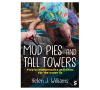 Mud Pies and Tall Towers : Playful Mathematics activities for the under 5s
