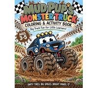 MUD PUP'S MONSTER TRUCK: COLORING & ACTIVITY BOOK: Big Truck Fun for Little Learners!