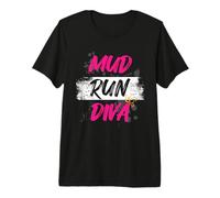 Mud Run Diva Muddy Race Mud Run Mud Run Premium T-Shirt