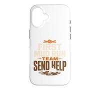 Mud Run Team First Mud Run Obstacle Race Gift Case for iPhone 16