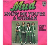 MUD - Show me you're a woman / Don't you know / 6078 451