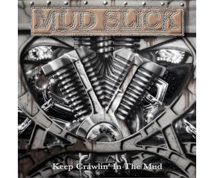 Mud Slick - Keep Crawlin in the Mud