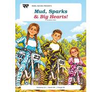 Mud, Sparks & Big Hearts