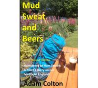 Mud, Sweat and Beers (2022 Reload): Hamstreet to Ham Street: A hiker's diary across Southern England