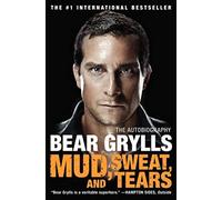 Mud, Sweat, and Tears: The Autobiography