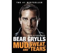 Mud, Sweat, and Tears: The Autobiography