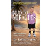 Mud to Miracles: “When doctors said no, God said watch Me.”