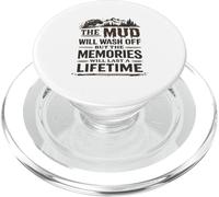 Mud Will Wash Off But The Memories Will Last A Lifetime PopSockets PopGrip for MagSafe