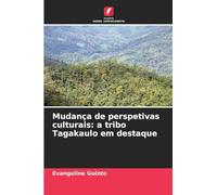 Mudança de perspetivas culturais: a tribo Tagakaulo em destaque