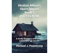 Mudcat Mikey's Short Stories Book 5 - #161 to #200