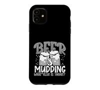 Mudder Beer and Mudding What Else is There 4x4 Mudding Case for iPhone 11