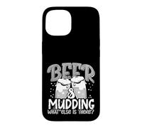 Mudder Beer and Mudding What Else is There 4x4 Mudding Case for iPhone 15