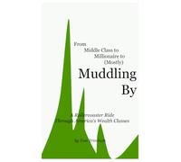 Muddling By: A Rollercoaster Ride Through America's Wealth Classes