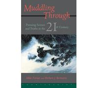 Muddling Through: Pursuing Science and Truth in the Twenty-first Century