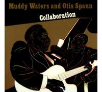 Muddy Waters and Otis Spann - Collaboration [Us Import]