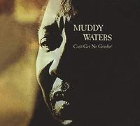 Muddy Waters - Can't Get No Grindin'