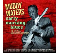 Muddy Waters Early Morning Blues: The 1947-1955 Aristocrat & Chess Sides (CD)