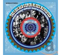 Muddy Waters, Howlin' Wolf & Little Walter - The Chicago Super Blues Revisited - Singles As & Bs 1961-1962