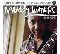 MUDDY WATERS - I CAN'T BE SATISFIED (THE VERY BEST OF) 2CD 2 CD NEW