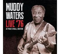 Muddy Waters - Live '76 at Paul's Mall, Bosto