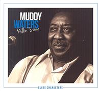 Muddy Waters - Rollin' Stone (Blues Characters Vol.20)