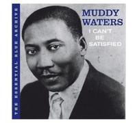 MUDDY WATERS "THE ESSENTIAL BLUE ARCHIV-I CAN'T BE SATIS" CD NEW