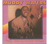 Muddy Waters - They call me