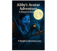 Mudgkin Adventures Presents Abby's Avatar Adventure A Dream in Pandora