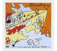 Mudhoney - Every Good Boy Deserves Fudge..