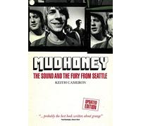 Mudhoney: The Sound and The Fury from Seattle (Updated Edition)