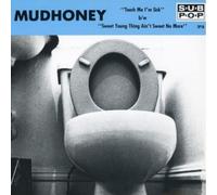 Mudhoney - Touch Me I'M Sick [7" VINYL]