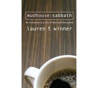 Mudhouse Sabbath: An Invitation to a Life of Spiritual Discipline