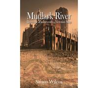 Mudlark River: Down the Thames with a Victorian Map
