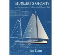 Mudlark's Ghosts: And the Restoration of a Herreshoff Meadow Lark