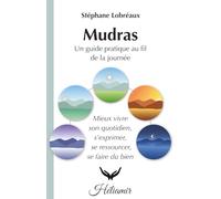 Mudras : un guide pratique au fil de la journée