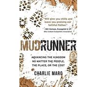 Mudrunner: Advancing the Kingdom No Matter the People, the Place, or the Cost