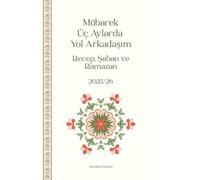 Mübarek Üc Aylarda Yol Arkadasim 2025/2026: Dankbarkeitsjournal, Ibadah-Tracker & Reflexionsbuch für Muslime - Ziele setzen, Dua notieren, tägliche Affirmationen, Dhikr, Quranverse und Hadithe