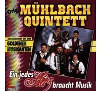 Mühlbach Quintett,Orig. - Ein Jedes Herz Braucht Musik