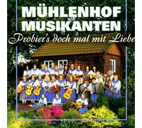 Mühlenhof Musikanten - Probier'S Doch Mal mit Liebe