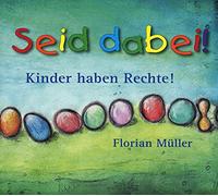 Müller,Florian - Seid Dabei-Kinder Haben Rechte